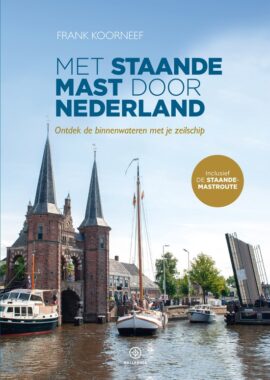 Met Staande Mast: zeilgids, hardcover, vaarkaart voor staandemast-route, navigatie binnenwater op zeiljacht.